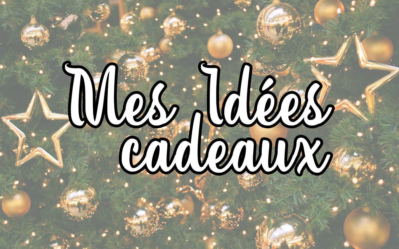 idées cadeaux noël